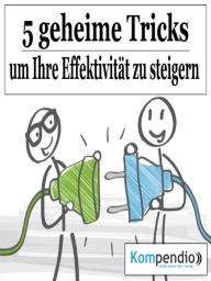 Title: Fünf geheime Tricks, um Ihre Effektivität zu steigern, Author: Alessandro Dallmann