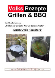 Title: Volksrezepte Grillen & BBQ - Dutch Oven 1: 25 Rezepte für den Dutch Oven, Author: Marc Schommertz