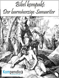Title: Der barmherzige Samariter: (Bibel kompakt), Author: Alessandro Dallmann