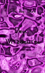 Title: Der Witzbeutel, Author: Z.Z. Rox Orpo