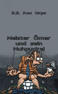 Title: Meister Ömer und sein Muhpuckel, Author: Z.Z. Rox Orpo