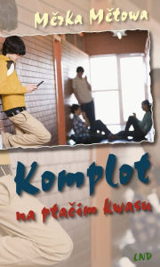 Title: Komplot na ptacim kwasu, Author: Merka Metowa