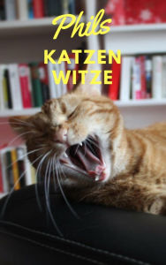 Title: 52 - süße Katzenwitze, Author: Phil Gato