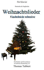 Title: Weihnachtslieder - Kinderleicht erlernbar: In leichtester Bearbeitung für Klavier, Author: Thomas Tabbert