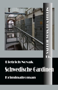 Title: Schwedische Gardinen, Author: Dietrich Novak