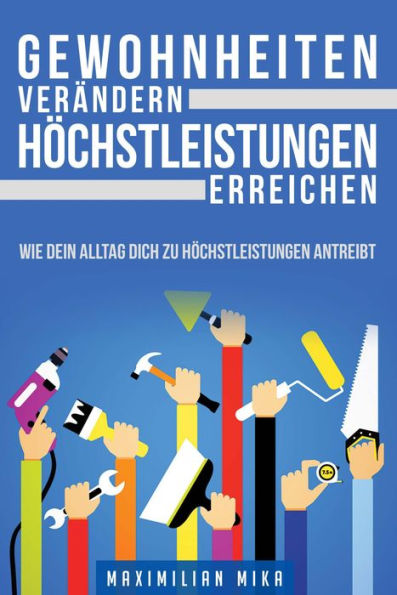 Gewohnheiten verändern Höchstleistungen erreichen: Wie dein Alltag dich zu Höchstleistungen antreibt