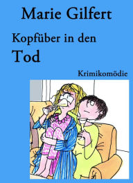 Title: Kopfüber in den Tod, Author: Marie Gilfert
