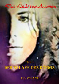 Title: Der Sklave des Königs, Author: R.S. Volant
