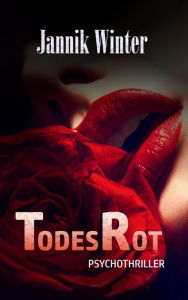 Title: Todesrot, Author: Jannik Winter