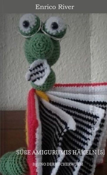 Häkelanleitung: Bruno der Bücherwurm: Süße Amigurumis häkeln [5]