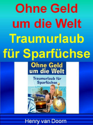 Um Die Welt Ohne Geld Um Die Welt Ohne Geld