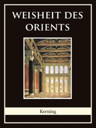 Title: Weisheit des Orients, Author: Johann Baptist Kerning