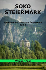 Title: SOKO Steiermark: Teil 3, Author: Werner Pass