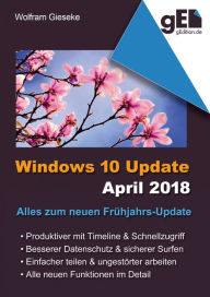 Title: Windows 10 Update April 2018: Alles zum neuen Frühjahrs-Update, Author: Wolfram Gieseke