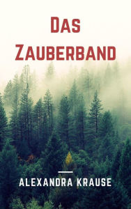 Title: Das Zauberband, Author: Alexandra Stern