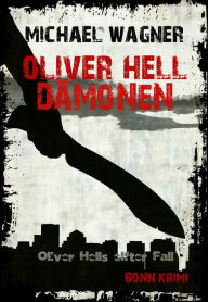 Title: Oliver Hell - Dämonen (Oliver Hells elfter Fall), Author: Michael Wagner