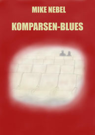 Title: Komparsen-Blues, Author: Mike Nebel