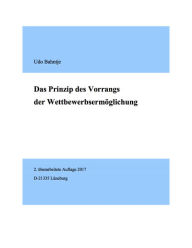 Title: Das Prinzip des Vorrangs der Wettbewerbsermöglichung, Author: Udo Bahntje