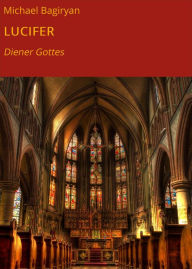 Title: LUCIFER: Diener Gottes, Author: Michael Bagiryan