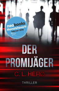 Title: Der Promijäger, Author: C. L. Herø