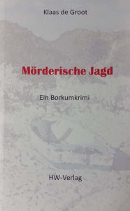 Title: Mörderische Jagd, Author: Klaas de Groot