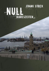 Title: Null Jahreszeiten, Author: Frank Strick