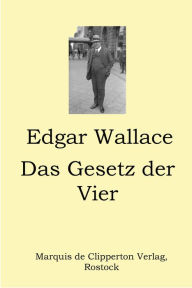 Title: Das Gesetz der Vier, Author: Edgar Wallace