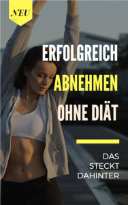 Title: Erfolgreich abnehmen: ohne Diät, Author: Brigitte Selina