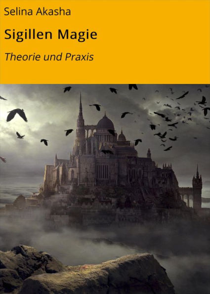 Sigillen Magie: Theorie und Praxis