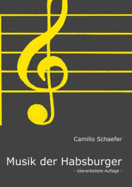 Title: Musik der Habsburger, Author: Camillo Schaefer