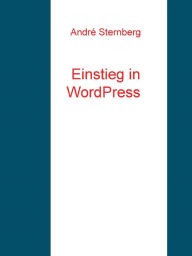 Title: Einstieg in WordPress, Author: Andre Sternberg