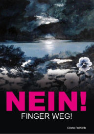 Title: NEIN! FINGER WEG!, Author: Gloria Fröhlich