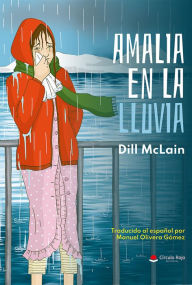 Title: Amalia en la lluvia, Author: Dill McLain