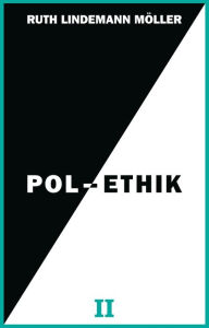 Title: Pol-Ethik II, Author: Ruth Lindemann Möller