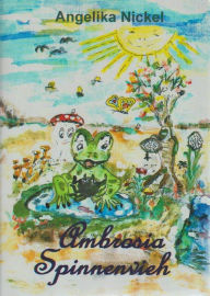 Title: Ambrosia Spinnenvieh, Author: Angelika Nickel