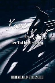 Title: Kampf dem Karl,: der Tod kann warten, Author: Bernhard Giersche