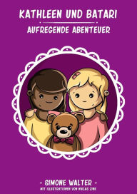 Title: Kathleen und Batari: Aufregende Abenteuer, Author: Simone Walter