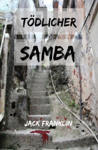 Title: Tödlicher Samba, Author: Jack Franklin