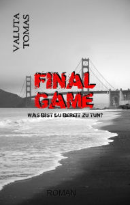 Title: Final Game: Was bist du bereit zu tun?, Author: Valuta Tomas