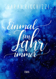 Title: Einmal im Jahr für immer, Author: Sarah Ricchizzi