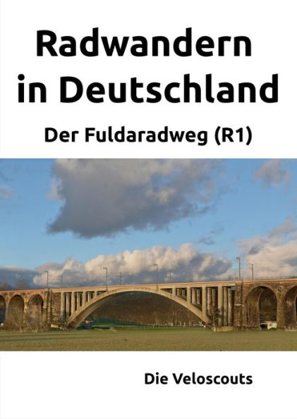 Radwandern in Deutschland - Teil 3 - Der Fuldaradweg (R1): Der Fuldaradweg (R1)