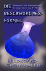 Die Beschwörungsformel: Abenteuer- und Fantasyroman für junge Leser von 9 - 99
