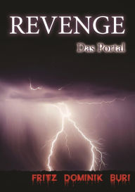 Title: Revenge: Das Portal, Author: Fritz Dominik Buri
