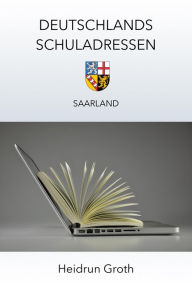 Title: Deutschlands Schuladressen: Saarland, Author: Heidrun Groth
