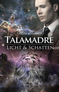 Title: Talamadre: Licht und Schatten, Author: Mila Brenner