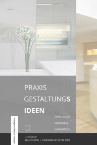 Title: Praxis Gestaltungs Ideen: sympathisch . individuell . authentisch, Author: Ute Soelch