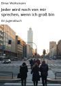 Jeder wird noch von mir sprechen, wenn ich groß bin: Ein Jugendbuch