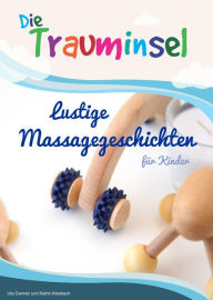 Title: Die Trauminsel - lustige Massagegeschichten für Kinder, Author: Katrin Kleebach