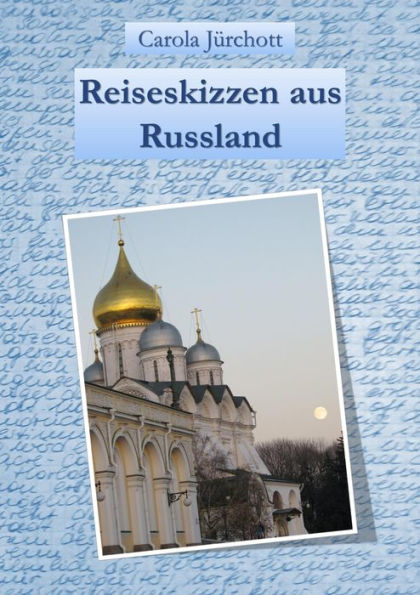 Reiseskizzen aus Russland