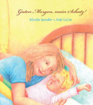 Title: Guten Morgen, mein Schatz!, Author: Monika Spindler